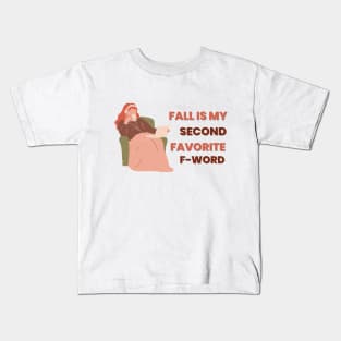 Fall Is My Second Favorite F-Word - Cozy Evening Kids T-Shirt